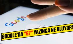 Google'da "67" Yazınca Ekran Neden Titriyor?