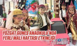 Yozgat Güneş Anaokulu'nda Yerli Malı Haftası Etkinliği