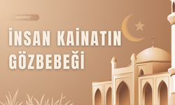 Yozgat Müftülüğü 12 Aralık Cuma Hutbesi: İnsan Kainatın Gözbebeği