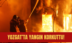 Yozgat’ta Yangın Korkuttu: Nedeni Hala Bulunamadı!