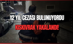 12 Yıl Cezası Bulunuyordu: Kıskıvrak Yakalandı!