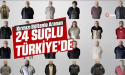 Kırmızı Bültenle Aranan 24 Suçlu Türkiye'ye Getirildi