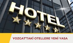 Yozgat’taki Otellere Yeni Yasa: Süreç Başladı!