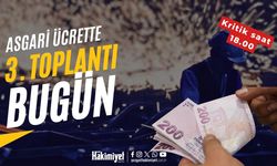 Asgari ücrette 3. toplantı bugün: Kritik saat 18.00
