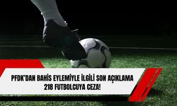 PFDK’dan Bahis Eylemiyle İlgili Son Açıklama: 218 Futbolcuya Ceza!