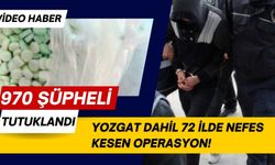Yozgat Dahil 72 İlde Nefes Kesen Operasyon: 970 Şüpheli Tutuklandı