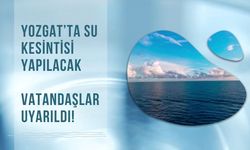 Yozgat’ta Su Kesintisi Yapılacak: Vatandaşlar Uyarıldı!