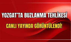 Yozgat’ta Buzlanma Tehlikesi: Canlı Yayında Görüntülendi!
