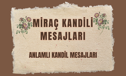 Miraç Kandili Mesajları: Anlamlı Kandil Mesajları
