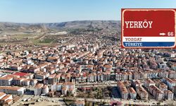 Yozgat'ın 35 Bin Nüfuslu Tahıl Ambarı İlçesi: Yerköy