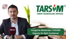 Yozgat'ta Müdürden TARSİM Sigorta İle İlgili Açıklama!