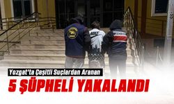 Yozgat'ta Çeşitli Suçlardan Aranan 5 Şüpheli Yakalandı