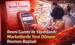Resmi Gazete’de Yayımlandı: Marketlerde Yeni Dönem Resmen Başladı