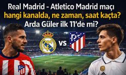 Real Madrid - Atletico Madrid Maçı Hangi Kanalda, Ne Zaman, Saat Kaçta? Arda Güler İlk 11’de mi?