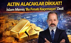 Altın Alacaklar Dikkat! İslam Memiş “Bu Fırsatı Kaçırmayın” Dedi