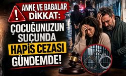 Anne ve Babalar Dikkat: Çocuğunuzda Bunlar Varsa Hapse Girebilirsiniz!