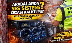 Arabalarda Ses Sistemi Cezası Kalktı mı? 2026 Güncel Cezalar Açıklandı