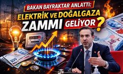 Bakan Bayraktar Anlattı: Elektrik ve Doğalgaza Zammı Geliyor?