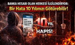 Banka Hesabı Olan Herkesi İlgilendiriyor: Bir Hata 10 Yılınızı Götürebiilir!