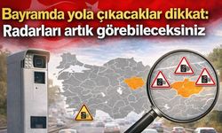 Bayramda Yola Çıkacaklar Dikkat: Radarları Artık Görebileceksiniz