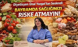 Diyetisyen Ünal Yozgat’tan Seslendi: Bayramda Sağlığınızı Riske Atmayın