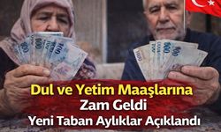 Dul ve Yetim Maaşlarına Zam Geldi: Yeni Taban Aylıklar Açıklandı