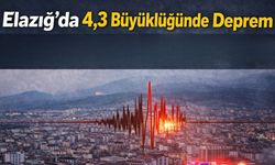 Elazığ'da 4.3 Şiddetinde Deprem Oldu!
