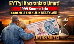 EYT’yi Kaçıranlara Umut! 1999 Sonrası İçin Kademeli Emeklilik Detayları