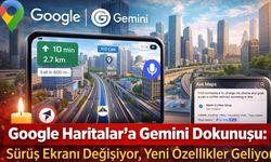 Google Haritalar Güncelleme Geliyor mu? Google Haritalar Yeni Özellikler Neler?