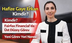 Hafize Gaye Erkan Kimdir? Hafize Gaye Erkan'ın Yeni Görev Yeri Neresi?