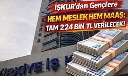 İŞKUR'dan Gençlere Hem Meslek Hem Maaş: Tam 224 bin TL Verilecek!