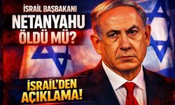 İsrail Başbakanı Netanyahu Öldü mü? İsrail'den Açıklama!