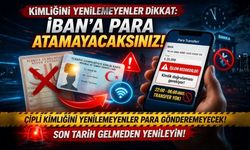 Kimliğini Yenilemeyenler Dikkat: İBAN'a Para Atamayacaksınız!