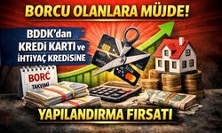 Borcu Olanlara Müjde! BDDK’dan Kredi Kartı ve İhtiyaç Kredisine Yapılandırma Fırsatı