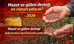 Mazot ve Gübre Desteği Ne Zaman Yatacak 2026? Ödemeler Hesaplara Geçti mi?