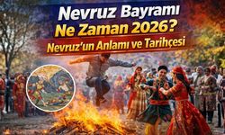 Nevruz Bayramı Ne Zaman 2026? Nevruz’un Anlamı ve Tarihçesi