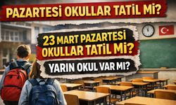 Pazartesi Okullar Tatil mi? 23 Mart Pazartesi Okullar Tatil Mi? Yarın Okul Var Mı?