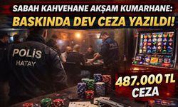 Sabah Kahvehane Akşam Kumarhane: Baskında Dev Ceza Yazıldı!