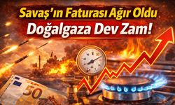 Savaş'ın Faturası Ağır Oldu: Doğalgaza Dev Zam!