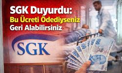 SGK Duyurdu: Bu Ücreti Ödediyseniz Geri Alabilirsiniz