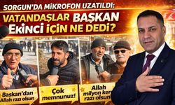Sorgun’da Mikrofon Uzatıldı: Vatandaşlar Başkan Ekinci İçin Ne Dedi?