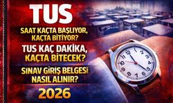 TUS Saat Kaçta Başlıyor, Kaçta Bitiyor? 2026 TUS Sınav Süresi ve Giriş Belgesi Detayları