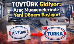 TÜVTÜRK Gidiyor: Araç Muayenelerinde Yeni Dönem Başlıyor!