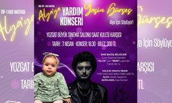 Yozgat Alya Kızı İçin Yardım Konseri Düzenleyecek