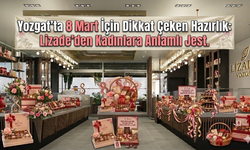 Yozgat’ta 8 Mart İçin Dikkat Çeken Hazırlık: Lizade’den Kadınlara Anlamlı Jest