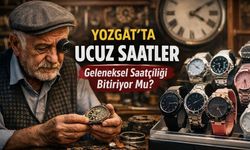 Yozgat’ta Ucuz Saatler Geleneksel Saatçiliği Bitiriyor Mu?