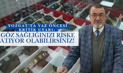 Yozgat’ta Yaz Öncesi Kritik Uyarı: Göz Sağlığınızı Riske Atıyor Olabilirsiniz!