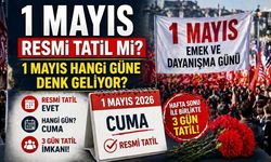 1 Mayıs Resmi Tatil mi? 1 Mayıs Hangi Güne Denk Geliyor?