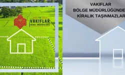 Vakıflar’dan Kiralık Gayrimenkul Fırsatı: Yeni Liste Yayınlandı