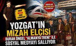 Yozgat'ın Mizah Elçisi Burak Öngel "Almanya Treni" İle Sosyal Medyayı Sallıyor